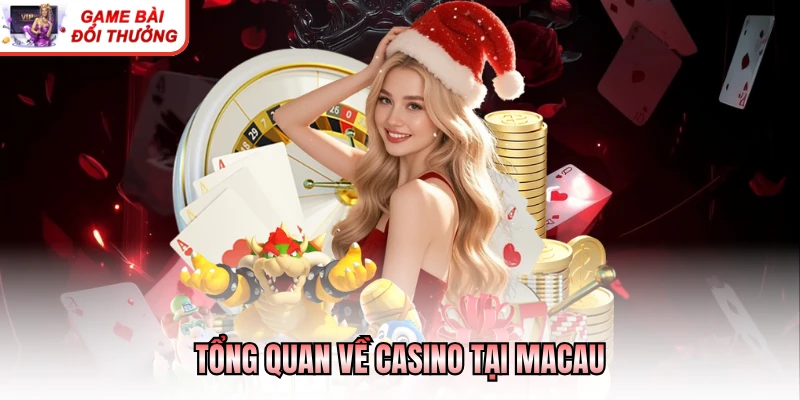 Casino Macau Lớn Nhất - Biểu Tượng Giải Trí Bậc Nhất Tổng quan về casino tại Macau
