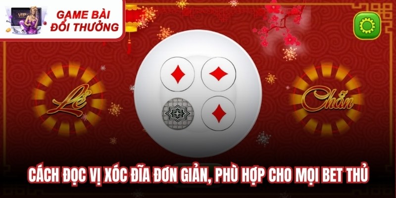 Cách Đọc Vị Xóc Đĩa Và Bí Quyết Chinh Phục Thưởng Lớn Cách đọc vị Xóc Đĩa đơn giản, phù hợp cho mọi bet thủ