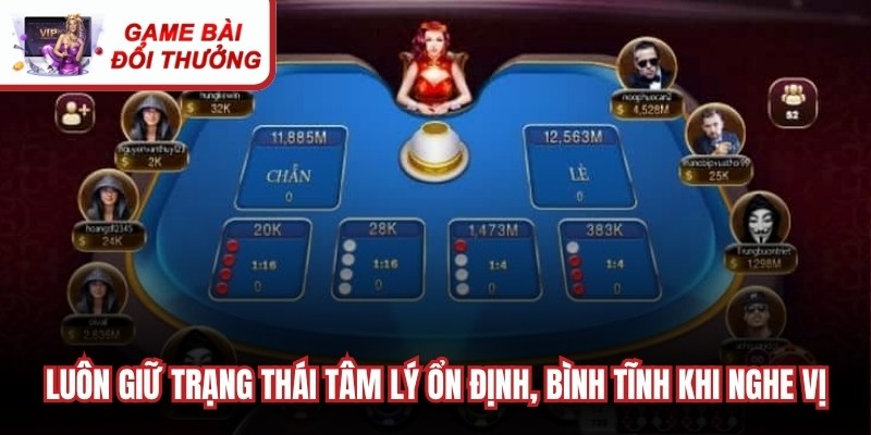Cách Đọc Vị Xóc Đĩa Và Bí Quyết Chinh Phục Thưởng Lớn Luôn giữ vững trạng thái tâm lý ổn định, bình tĩnh khi nghe vị