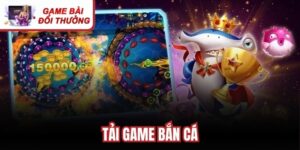 Tải Game Bắn Cá